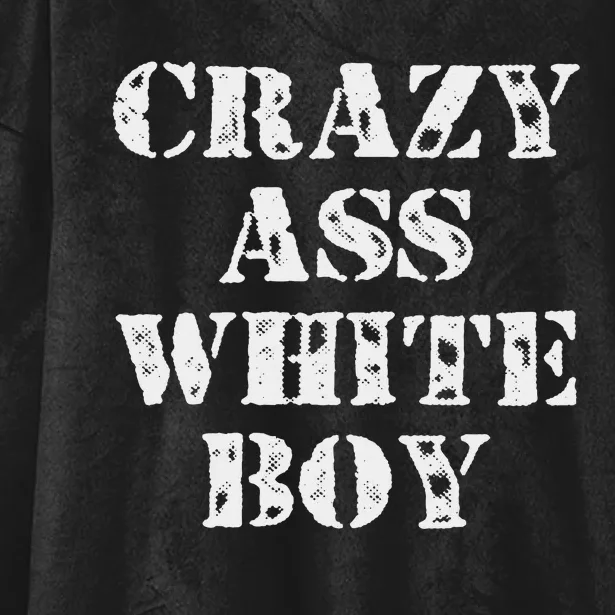 Crazy Ass White Boy Humor Saying Fun Hooded Wearable Blanket