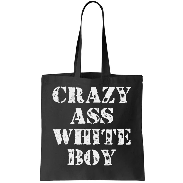 Crazy Ass White Boy Humor Saying Fun Tote Bag