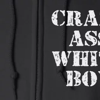 Crazy Ass White Boy Humor Saying Fun Full Zip Hoodie