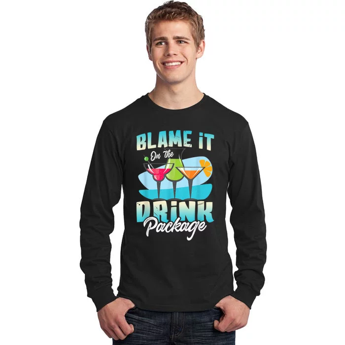 Cruise Alcohol Wine Lover Blame It On The Drink Package Tall Long Sleeve T-Shirt