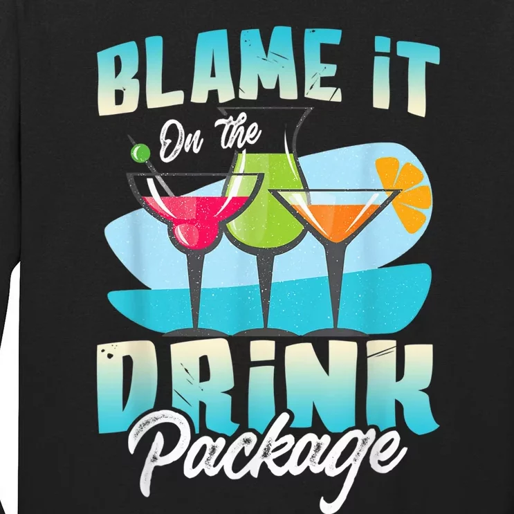 Cruise Alcohol Wine Lover Blame It On The Drink Package Tall Long Sleeve T-Shirt