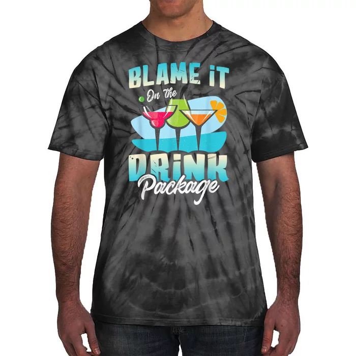 Cruise Alcohol Wine Lover Blame It On The Drink Package Tie-Dye T-Shirt