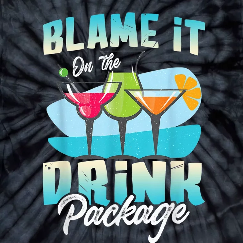 Cruise Alcohol Wine Lover Blame It On The Drink Package Tie-Dye T-Shirt