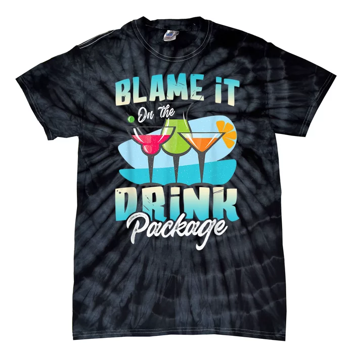 Cruise Alcohol Wine Lover Blame It On The Drink Package Tie-Dye T-Shirt