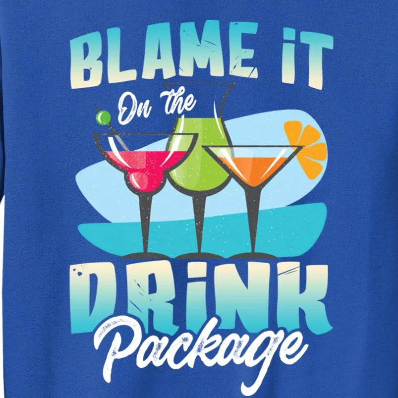 Cruise Alcohol Wine Lover Blame It On The Package Gift Tall Sweatshirt