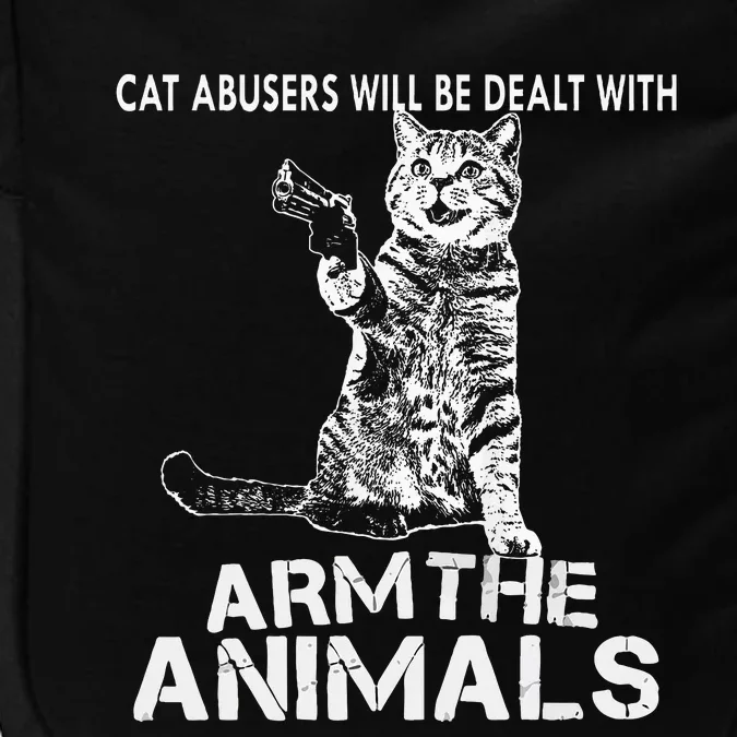 Cat Abusers Will Be Dealt With Arm The Animal Funny Cat Impact Tech Backpack