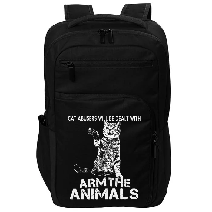 Cat Abusers Will Be Dealt With Arm The Animal Funny Cat Impact Tech Backpack