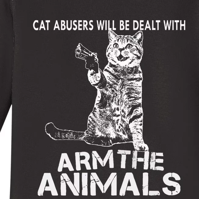 Cat Abusers Will Be Dealt With Arm The Animal Funny Cat Baby Long Sleeve Bodysuit