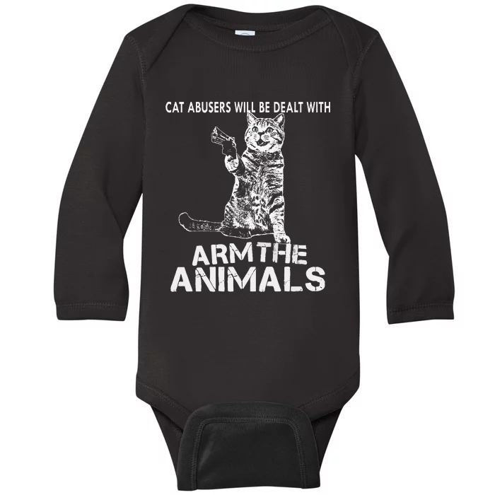 Cat Abusers Will Be Dealt With Arm The Animal Funny Cat Baby Long Sleeve Bodysuit