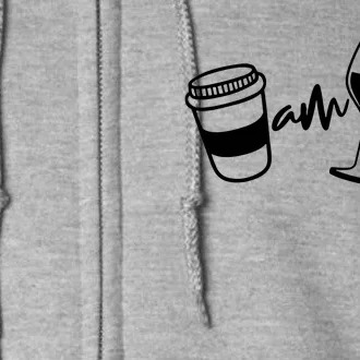 Coffee Am Wine Pm Full Zip Hoodie