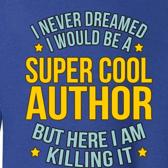 Cool Author Writer Novel Mystery Fantasy Writing Graphic Gift Toddler Sweatshirt