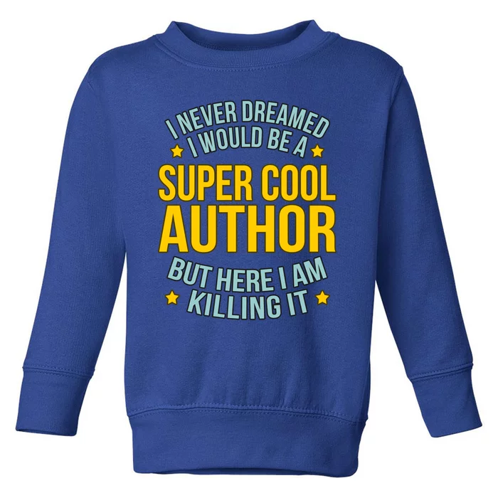 Cool Author Writer Novel Mystery Fantasy Writing Graphic Gift Toddler Sweatshirt