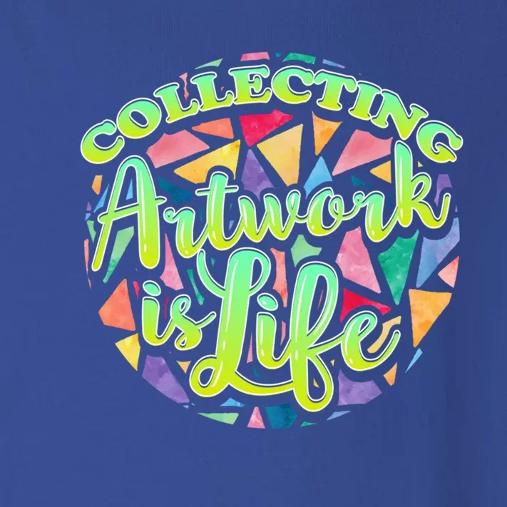 Collecting Art Work Life Museum Gallery Masterpiece Artist Meaningful Gift Toddler Long Sleeve Shirt