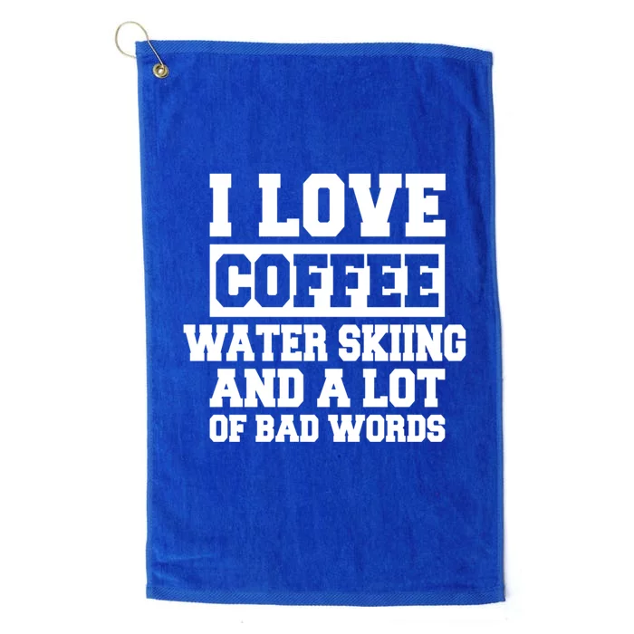 Coffee And Water Skiing Saying Funny Water Skier Gift Platinum Collection Golf Towel