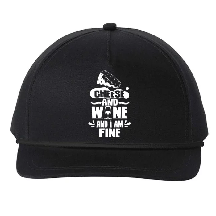 Cheese And Wine And I Am Fine Love Cute Lover Sayings Gift Snapback Five-Panel Rope Hat