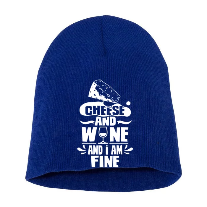 Cheese And Wine And I Am Fine Love Cute Lover Sayings Gift Short Acrylic Beanie