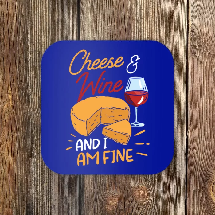 Cheese And Wine And I Am Fine Lover Cute Love Sayings Gift Coaster