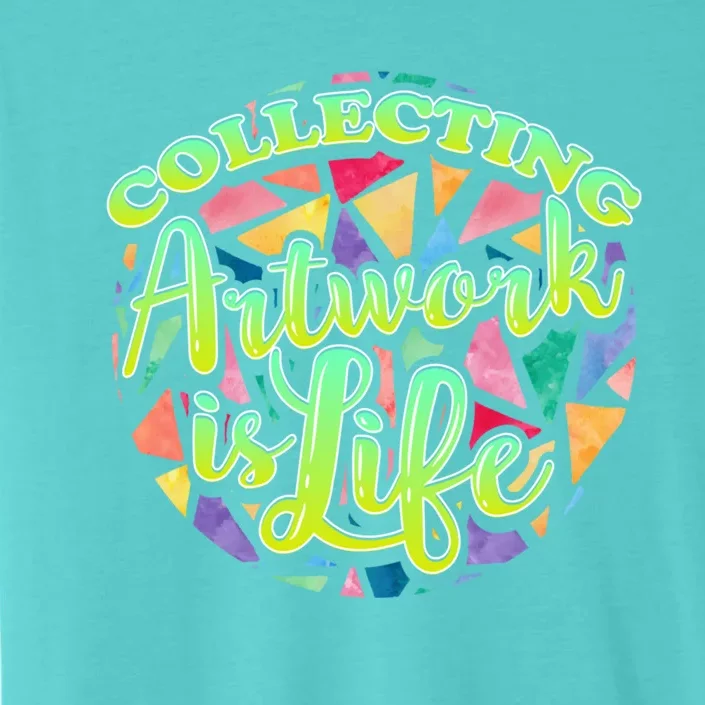 Collecting Art Work Life Museum Gallery Masterpiece Artist Funny Gift ChromaSoft Performance T-Shirt