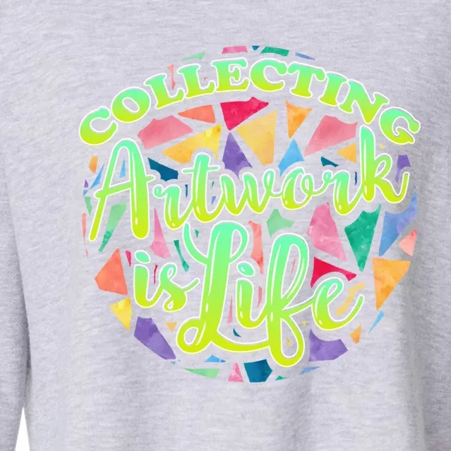 Collecting Art Work Life Museum Gallery Masterpiece Artist Funny Gift Cropped Pullover Crew