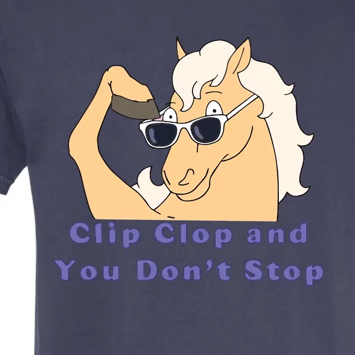 ClipClop And You Don't Stop Horse Garment-Dyed Heavyweight T-Shirt