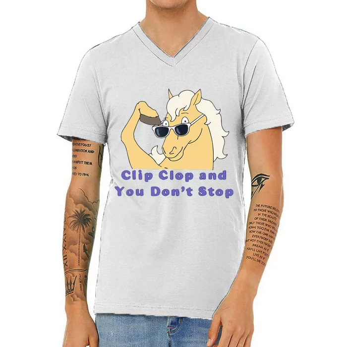 Clip-Clop And You Don't Stop Horse funny V-Neck T-Shirt