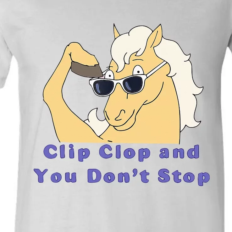 Clip-Clop And You Don't Stop Horse funny V-Neck T-Shirt