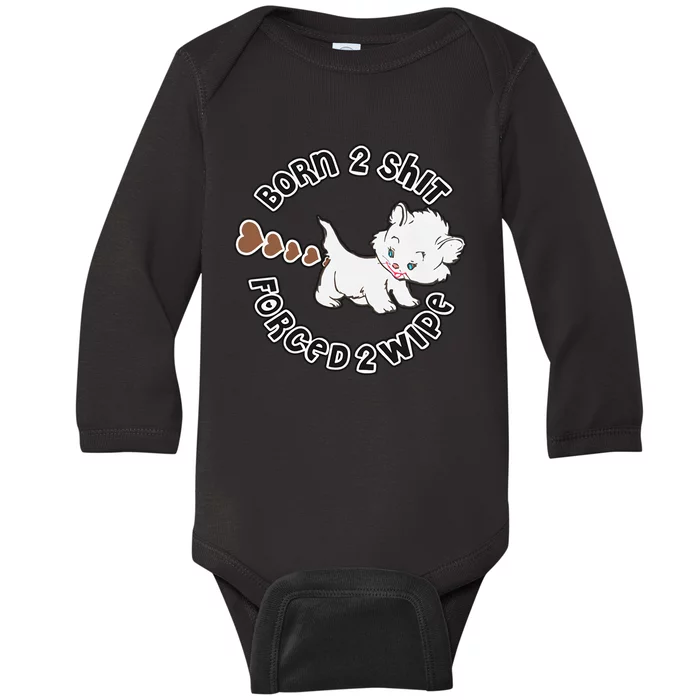 Cat Born 2 Shit Forced 2 Wipe Cute Cat Cat Lover Funny Heart Poop Baby Long Sleeve Bodysuit