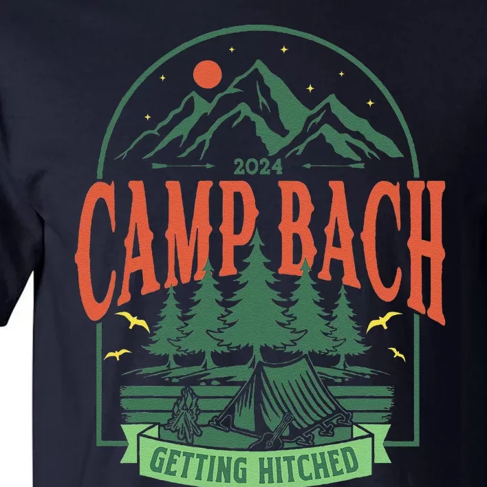 Camp Bach 2024 Getting Hitched Camping Bachelorette Party Tall T-Shirt