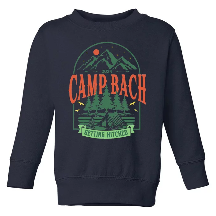 Camp Bach 2024 Getting Hitched Camping Bachelorette Party Toddler Sweatshirt