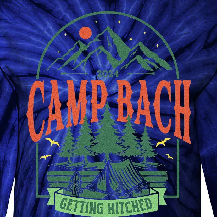 Camp Bach 2024 Getting Hitched Camping Bachelorette Party Tie-Dye Long Sleeve Shirt