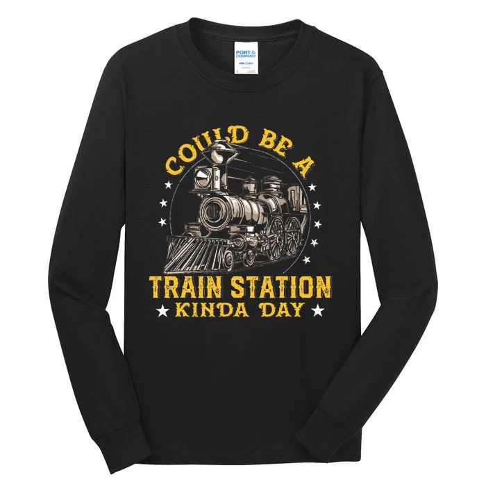 Could Be A Train Station Kinda Day Tall Long Sleeve T-Shirt