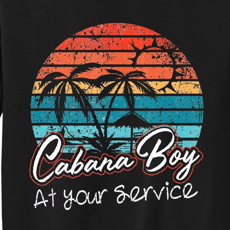 CABANA BOY AT YOUR SERVICE POOL PARTY BOY BARTENDER FUNNY Sweatshirt