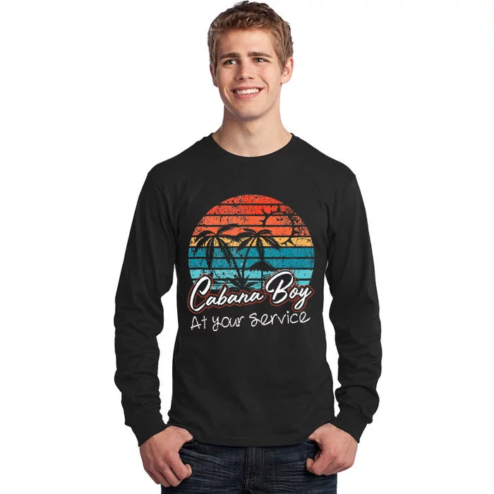 CABANA BOY AT YOUR SERVICE POOL PARTY BOY BARTENDER FUNNY Tall Long Sleeve T-Shirt