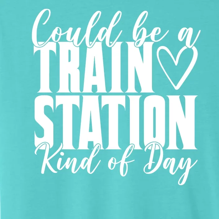 Could Be A Train Station Kind Of Day ChromaSoft Performance T-Shirt