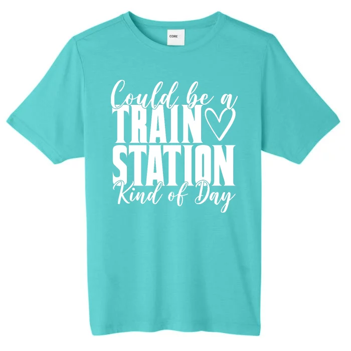 Could Be A Train Station Kind Of Day ChromaSoft Performance T-Shirt