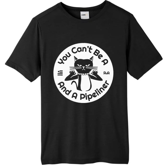 CanT Be A...And A Pipeliner ChromaSoft Performance T-Shirt