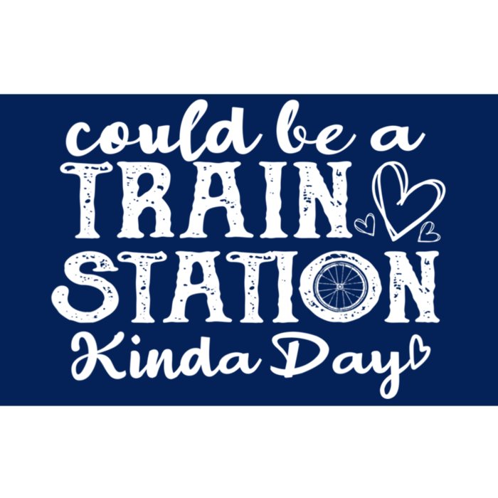 Could Be A Train Station Kinda Day Bumper Sticker