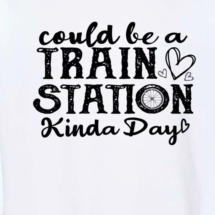 Could Be A Train Station Kinda Day Garment-Dyed Sweatshirt