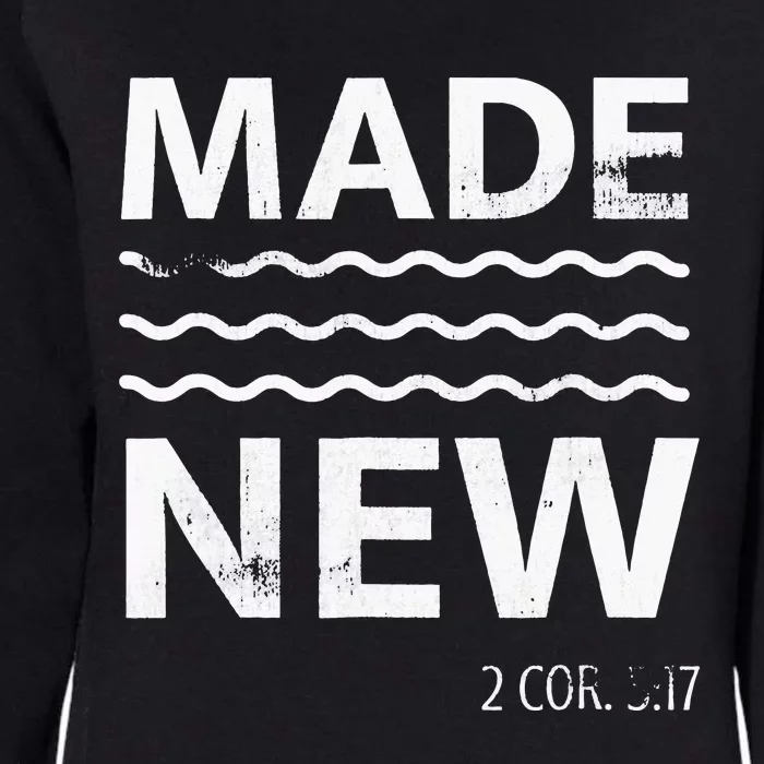 Christian Baptism Adult Christian Bible Verse Made New Womens California Wash Sweatshirt