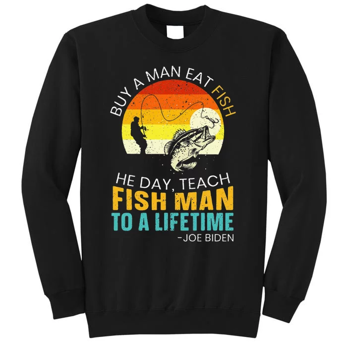 Cute Buy A Man Eat Fish He Day Teach Fish Man To A Lifetime Sweatshirt