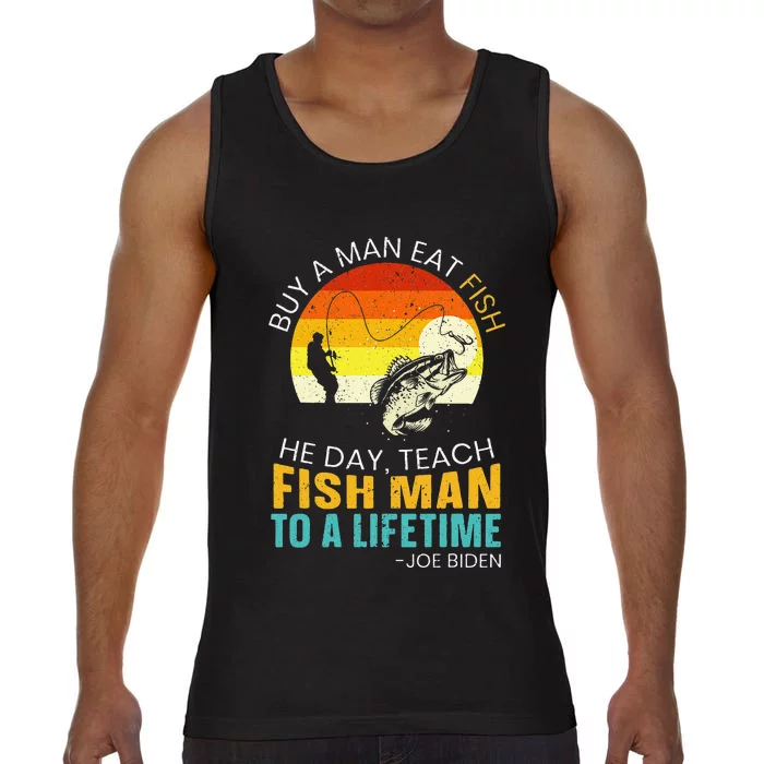 Cute Buy A Man Eat Fish He Day Teach Fish Man To A Lifetime Comfort Colors® Tank Top