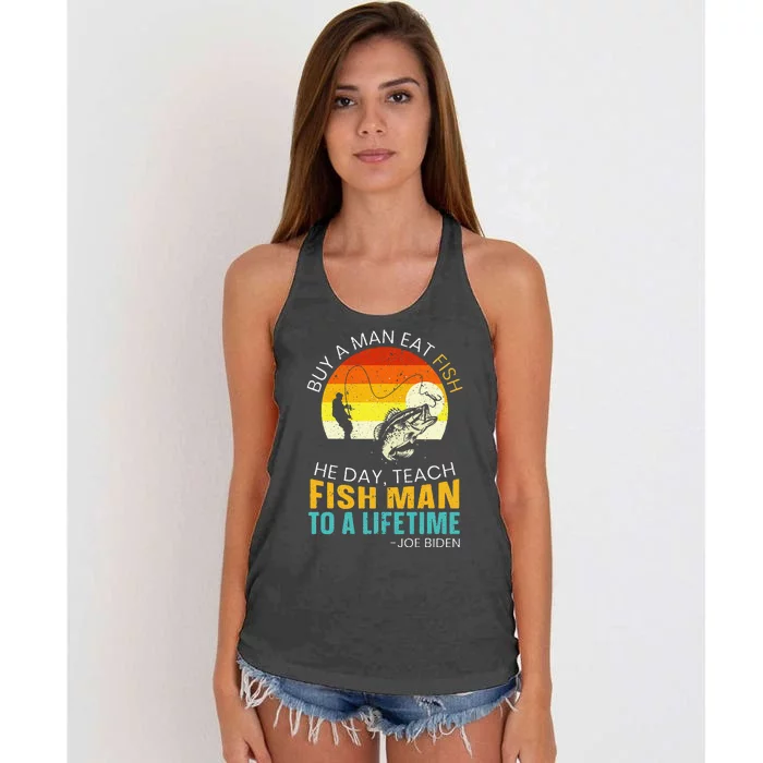 Cute Buy A Man Eat Fish He Day Teach Fish Man To A Lifetime Women's Knotted Racerback Tank