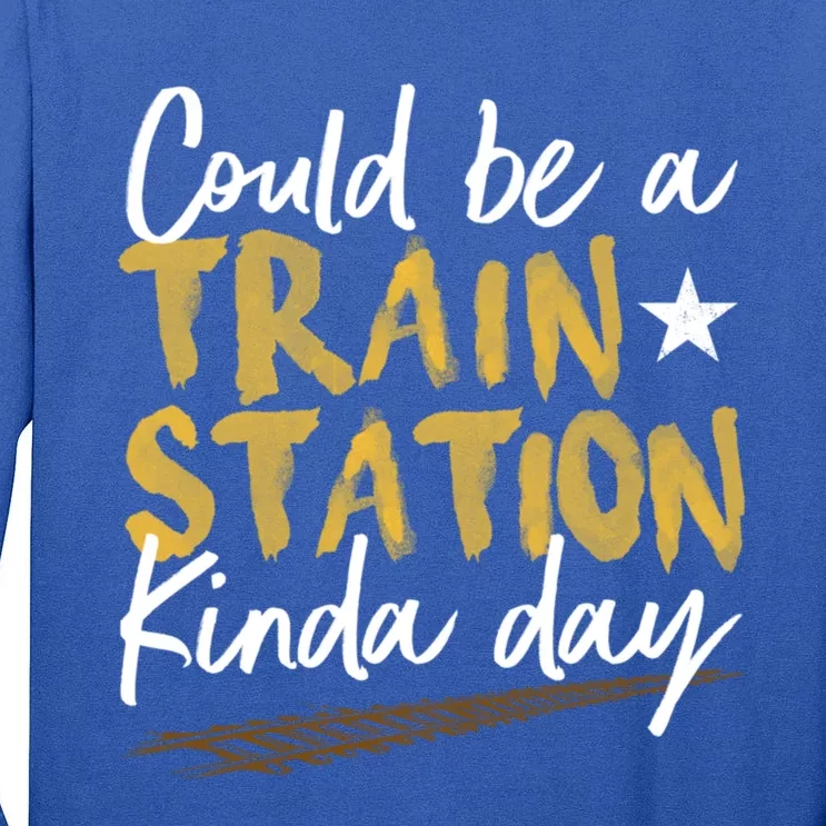 Could Be A Train Station Kind Of Day Womens Tall Long Sleeve T-Shirt