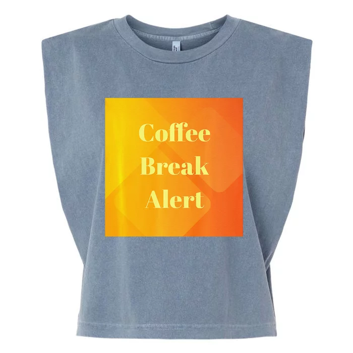 Coffee Break Alert Premium Garment-Dyed Women's Muscle Tee