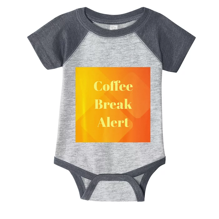 Coffee Break Alert Premium Infant Baby Jersey Bodysuit