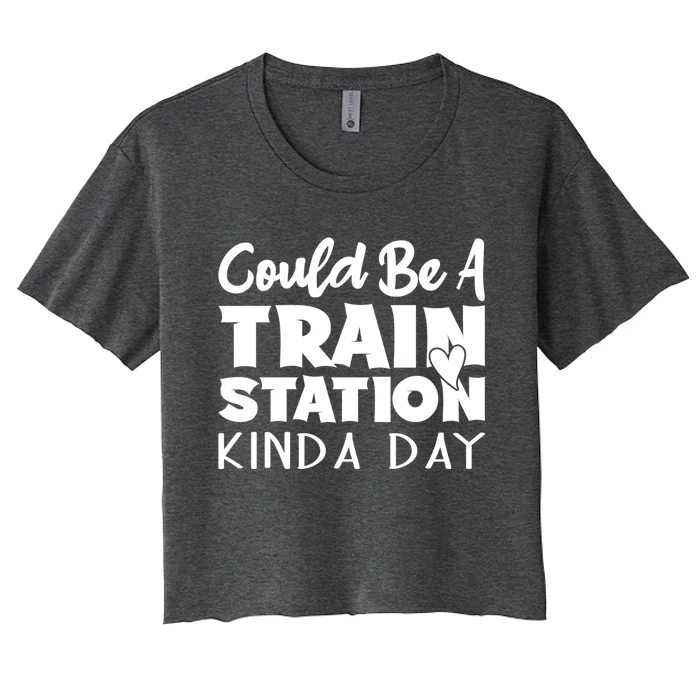 Could Be A Train Station Kinda Day Funny Heart Women's Crop Top Tee