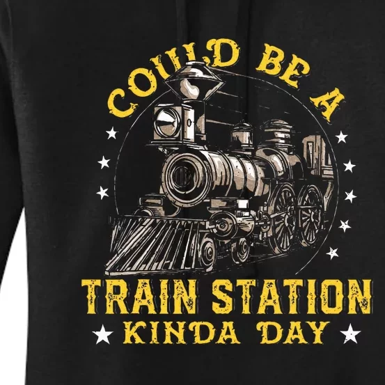 Could Be A Train Station Kinda Day Women's Pullover Hoodie