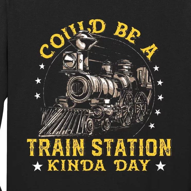 Could Be A Train Station Kinda Day Tall Long Sleeve T-Shirt