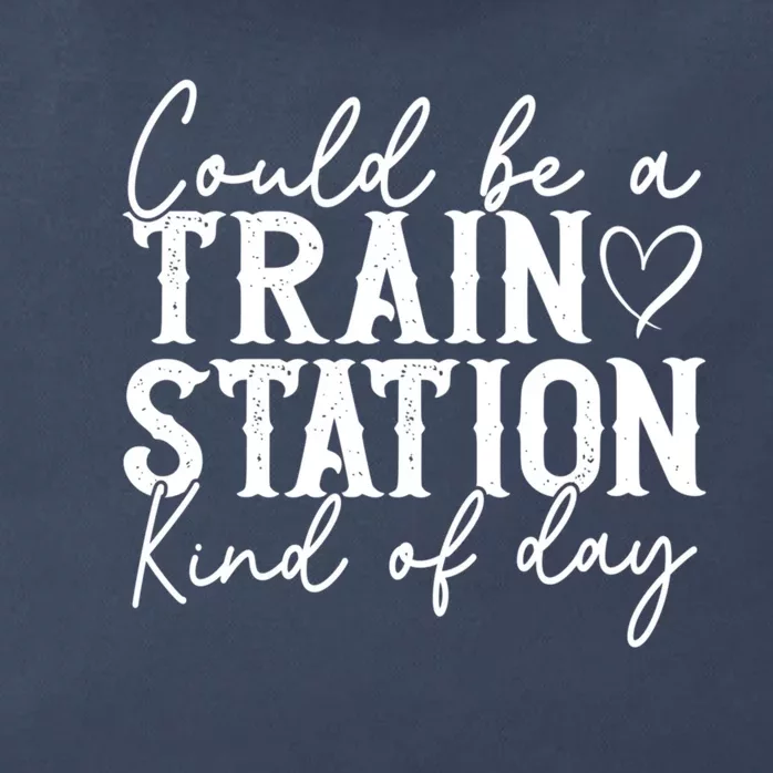 Could Be A Train Station Kinda Day Zip Tote Bag