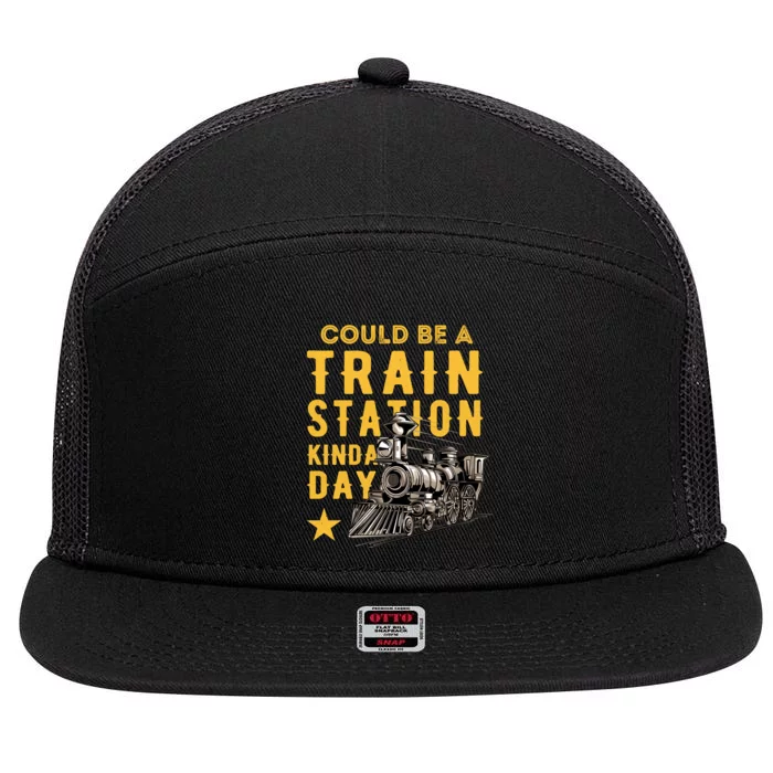 Could Be A Train Station Kinda Day 7 Panel Mesh Trucker Snapback Hat